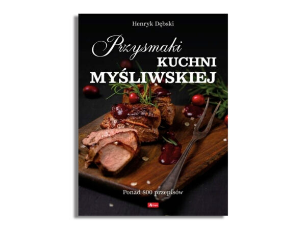 Książka "Przysmaki kuchni myśliwskiej" - Henryk Dębski